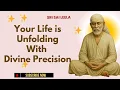 Sai Baba English |  Your LIfe Is Unfolding With Divine Precision  #saibaba