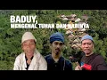 Download Lagu BADUY, Cara Ibadah Orang Baduy Mengenal Tuhan dan Nabinya