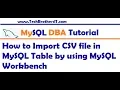 How to Import CSV file in MySQL Table by using MySQL Workbench - MySQL DBA Tutorial