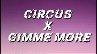 Britney Spears Circus X Gimme More Lyrics Tiktok Remix Long Version 