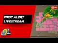 FIrst Alert Day Live Storm Coverage