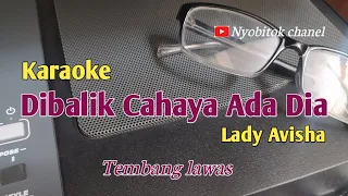 Download Dibalik Cahaya Ada Dia // Lady Avisha // Karaoke MP3