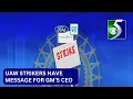 UAW workers on strike pay have message for GM s CEO