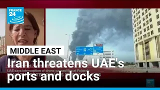 Iran threatens United Arab Emirate's ports and docks • FRANCE 24 English