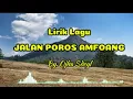 Lirik Lagu - JALAN POROS AMFOANG - Ojha Sdeyl #lagu #amfoang #jalan  #lagubaru #gunungtimau