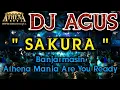 DJ AGUS - SAKURA || Banjarmasin Athena Mania Are You Ready
