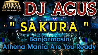 Download DJ AGUS - SAKURA || Banjarmasin Athena Mania Are You Ready MP3