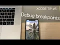 How to use Debug Breakpoints Xcode Quick Tip