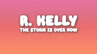 r kelly the storm is over now lyrics 