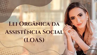 Lei Orgânica da Assistência Social (LOAS)