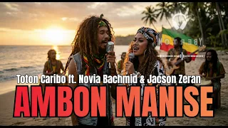 ambon manise cybertoms toton caribo feat novia bachmid u0026 jacson zeran reggae mix lagu timur