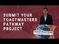 How To Submit Your Toastmasters Pathway Project