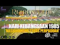 Download Lagu RETROSPEKTIF : HARI KEBANGSAAN 1985 'NASIONALISME TERAS PERPADUAN' (1985)