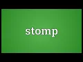 Stomp Meaning