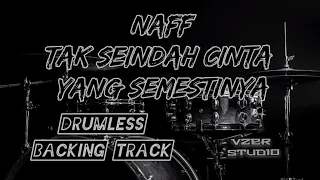 Download DRUMLESS_NAFF_TAK SEINDAH CINTA YANG SEMESTINYA (TANPA DRUM/NO DRUM) MP3