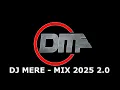 Download Lagu DJ MERE -  MIX 2025  2.0