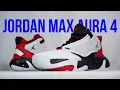 JORDAN MAX AURA 4 Unboxing review on feet