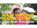 Download Lagu MAJU MUNDUR MAJU CANTIK - Lagu Anak Indonesia ● TERBARU