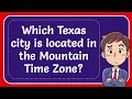 Which Texas city is located in the Mountain Time Zone