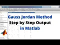 Gauss Jordan Method Step by Step Output in MatLab Solving System of Equations with Gauss Jordan