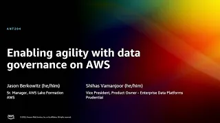 AWS re:Invent 2022 - Enabling agility with data governance on AWS (ANT204)