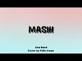 Masih - Ada Band | Felix Irwan (Lirik)