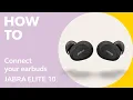 Jabra Elite 10 How to connect your earbuds Jabra Support