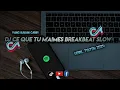 Lagu DJ CE QUE TU M'AIMES BREAKBEAT (Slowed \u0026 Reverb)