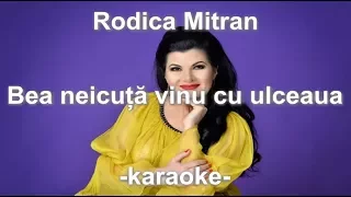 Download Rodica Mitran-Bea neicuta vinu cu ulceaua-karaoke MP3