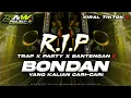 Lagu DJ TRAP PARTY R.I.P BONDAN STYLE KARNAVAL 2026 VIRAL TIKTOK YANG KALIAN CARI❗BNW PROJECT