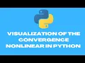 Visualization of the Convergence Nonlinear in Python
