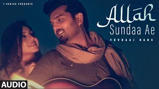 Full Audio: Allah Sundaa Ae | Yuvraaj Hans ft. Soumya Joshi | Parteek | Daljit Chitti | Punjabi Hits