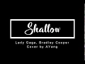 Download Lagu Lady Gaga, Bradley Cooper – Shallow || A Cover (well, kinda..)