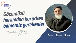 Gözümüzü haramdan korurken bilmemiz gerekenler