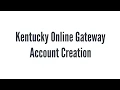 Creating a Kentucky Online Gateway KOG Account