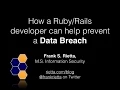 How a developer can help prevent a Data Breach - Atlanta Ruby Users Group