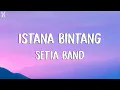 Download Lagu Setia Band -  Istana Bintang - Lirik