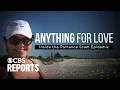 Anything for Love Inside the Romance Scam Epidemic CBS Reports