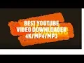 BEST YOUTUBE DOWNLOADER