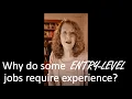 Why do some entry level positions require experience