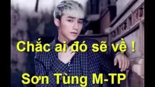 Download Cháº¯c Ai ÄÃ³ Sáº½ Vá»   SÆ¡n TÃ¹ng M TP MP3