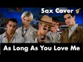Download Lagu Backstreet Boys | As Long As You Love Me | Sax Cover | Mr. Saxo 🎷