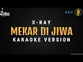 Download Lagu Mekar Di Jiwa - X Ray [Karaoke] By Music