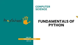 DAY 02 COMPUTER SCIENCE CBSE XI FUNDAMENTALS OF PYTHON L2