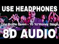Lagu One Bottle Down (8D Audio) || Yo Yo Honey Singh || Lil Golu