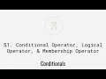 Conditional Operator Logical Operator Membership Operator Conditionals U2S1