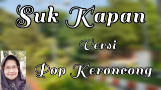 Download Suk Kapan - versi pop keroncong - nenek Maspiani cover MP3