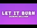 Jazmine Sullivan - Let It Burn (Lyrics)