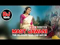 Download Lagu Mast Jawani teri mujhko pagal kar gai re dj song | Mast Jawani Dj | Qawwali | DJ SYK \u0026 DJ DEV RD