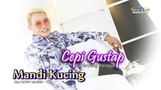 Download CEPI GUSTAP - MANDI KUCING MP3